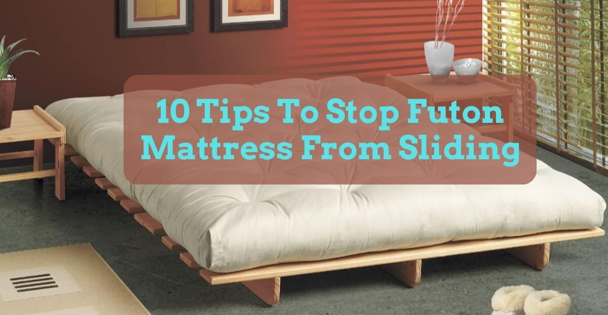How to keep futon mattress from sliding